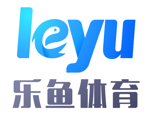 乐鱼体育-乐鱼·体育 (乐鱼)官方网站_LEYU SPORTS
